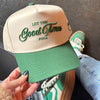LET THE GOOD TIMES ROLL - TRUCKER HAT